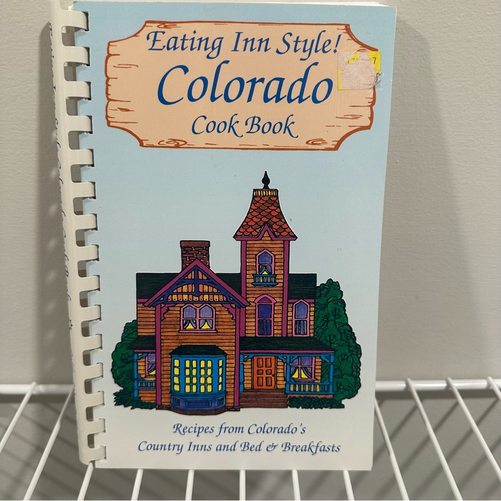 Eating Inn Style! Colorado Cookbook: Recipes from Colorado's Country Inns